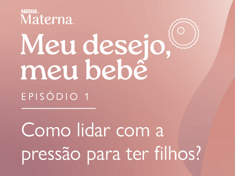 Episódio 1: Como lidar com a pressão para ter filhos?