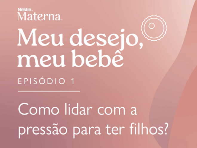 Episódio 1: Como lidar com a pressão para ter filhos?