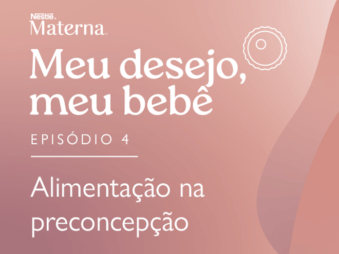 Episódio 4: Alimentação na preconcepção