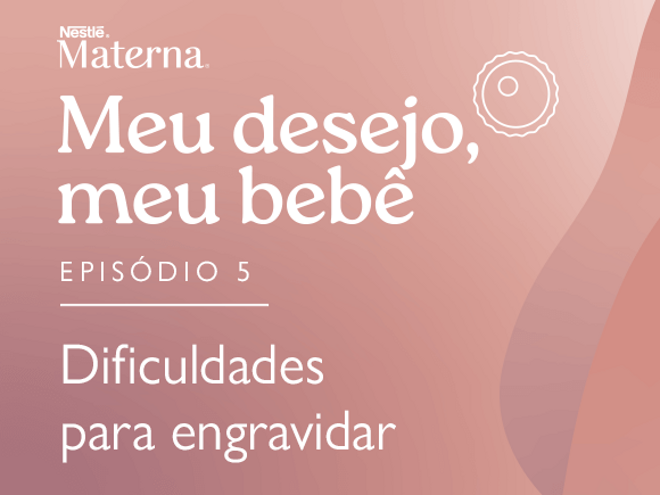 Episódio 5: Dificuldades para engravidar